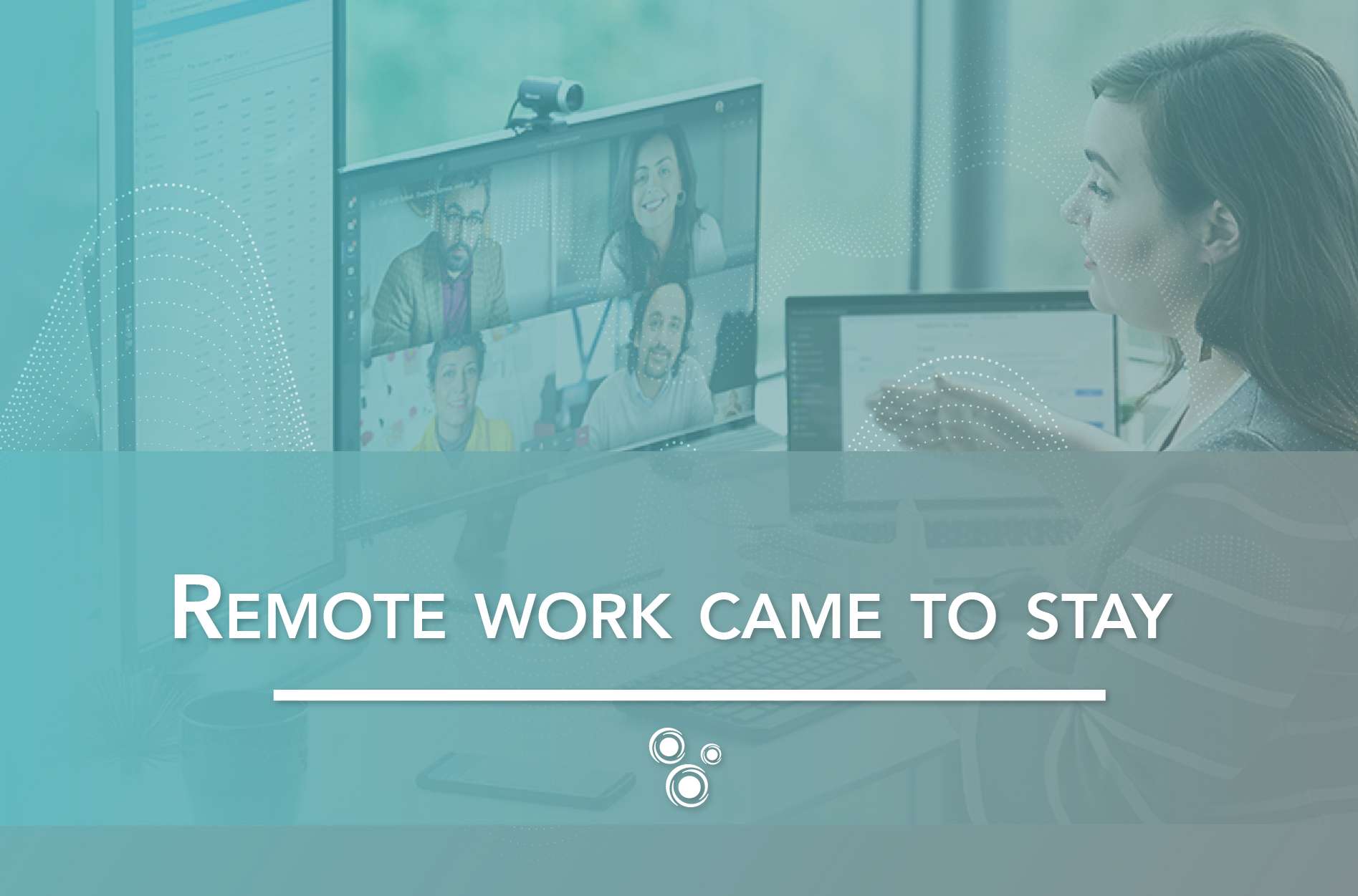 Remote work came to stay