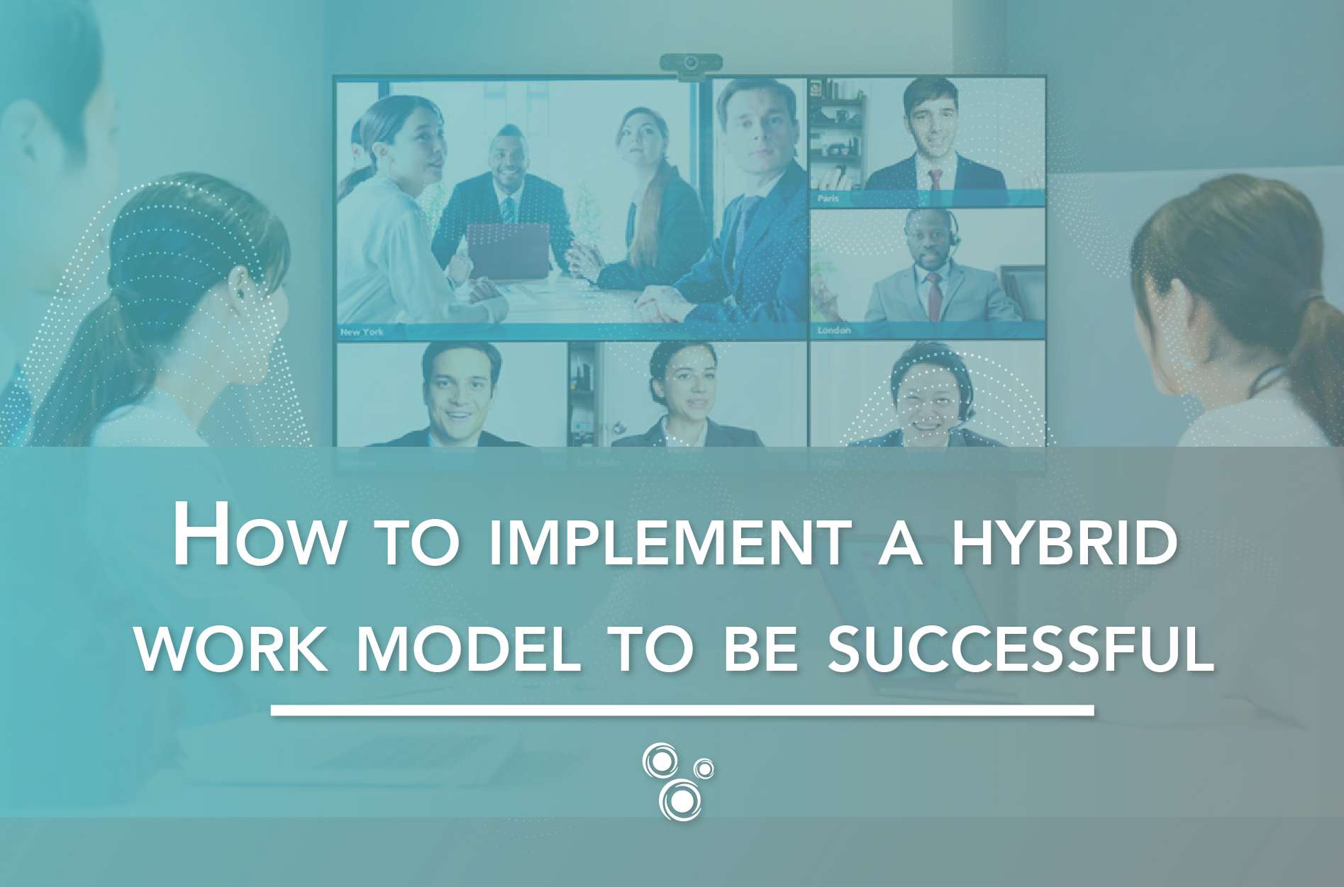 How to implement a hybrid work model to be successful